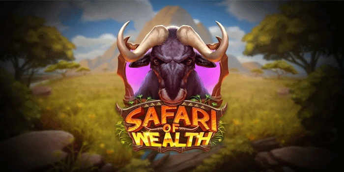 Teknik Menang Slot Safari of Wealth Tanpa Banyak Spin