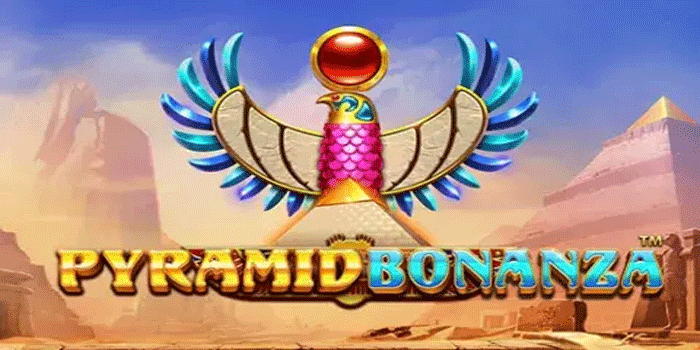 Tips Dan Trik Mudah Jackpot Di Slot Pyramid Bonanza